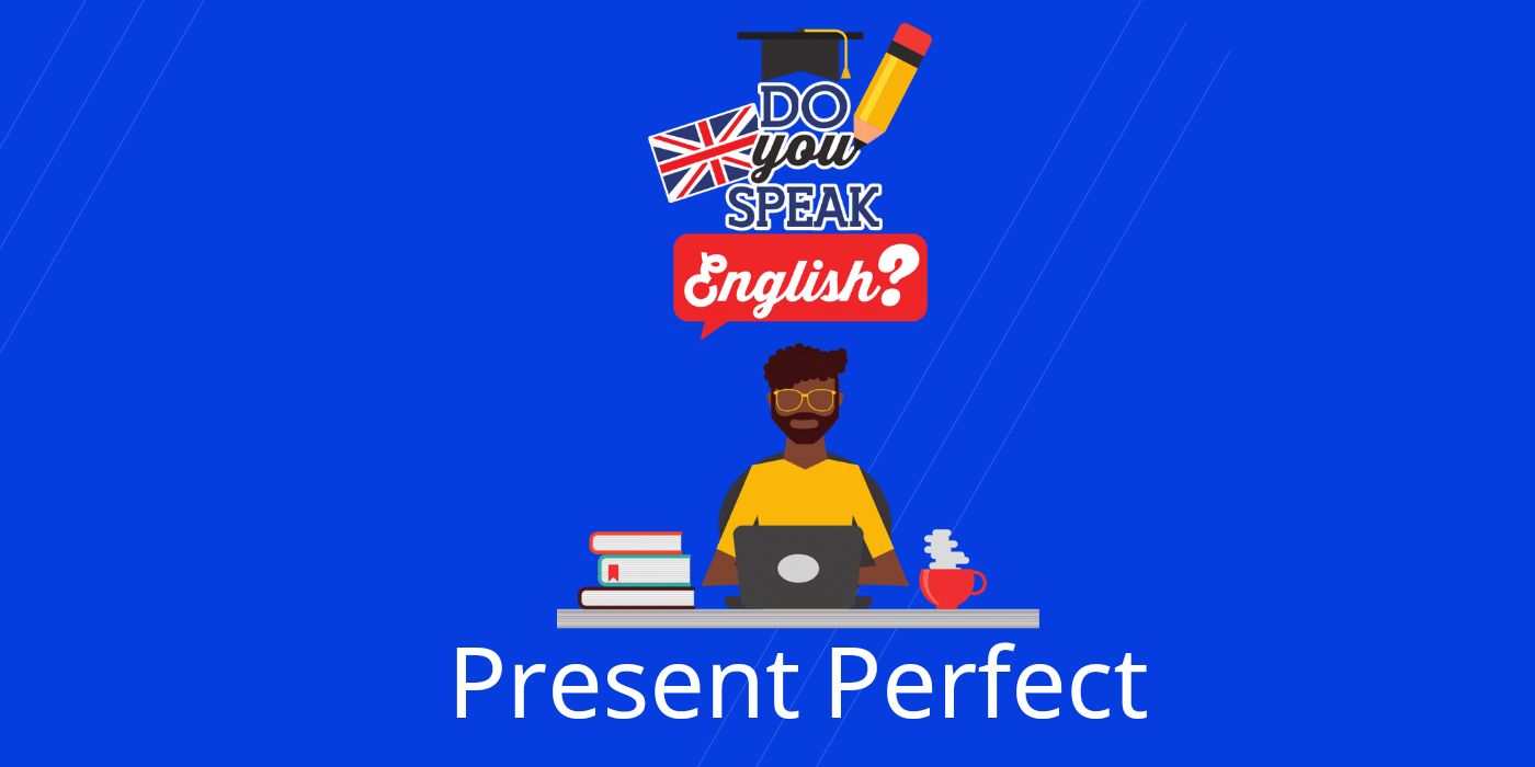 زمان حال کامل Present Perfect