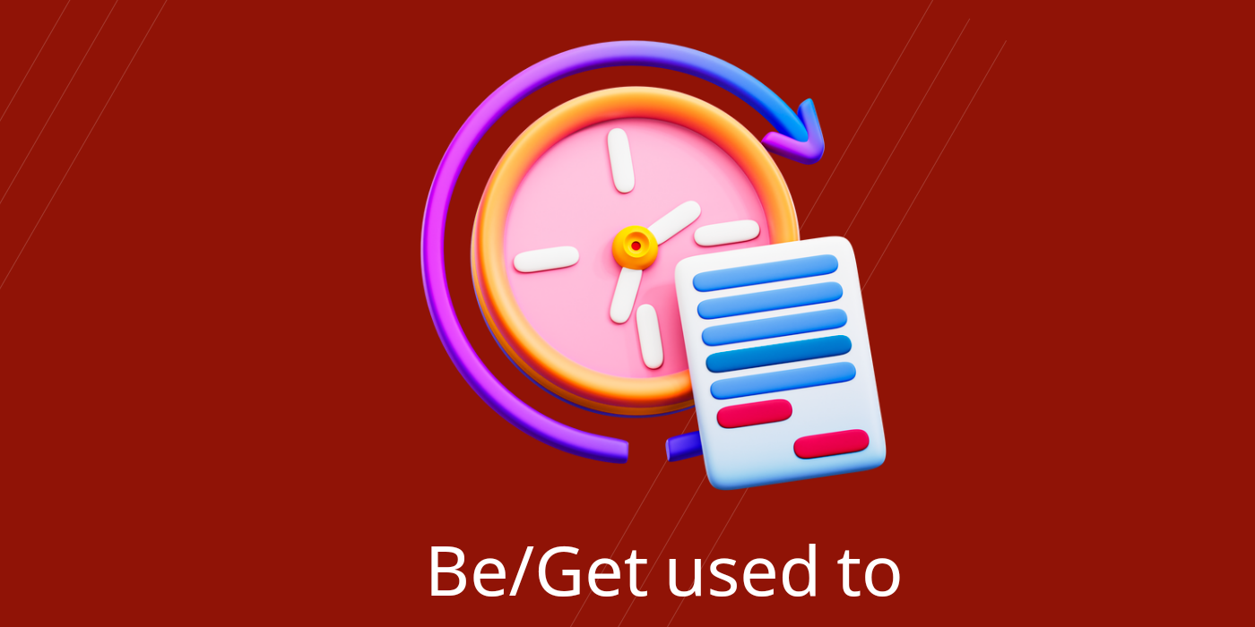 گرامر Be/Get used to